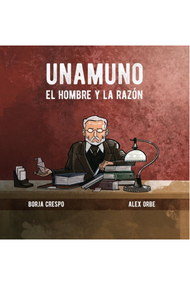 UNAMUNO. EL HOMBRE Y LA RAZON