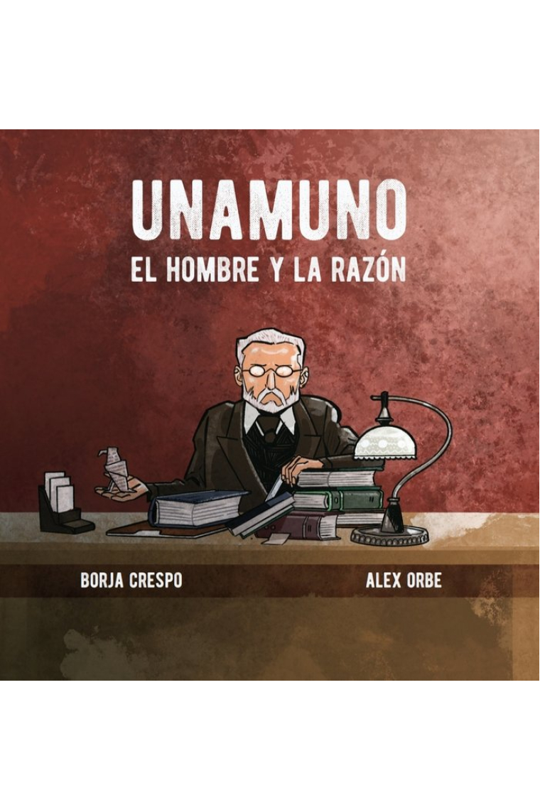 UNAMUNO. EL HOMBRE Y LA RAZON