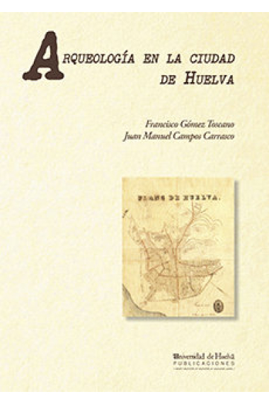 Arqueología en la ciudad de Huelva: (1966-2000)