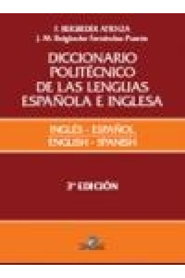 Diccionario politécnico de las lenguas española e inglesa vol. I: Ingles-español 3ª ed. ampliada y revisada