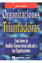 Organizaciones triunfadoras. Guía breve de análisis transaccional aplicado a las organizaciones