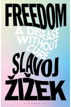 Freedom: A Disease Without Cure