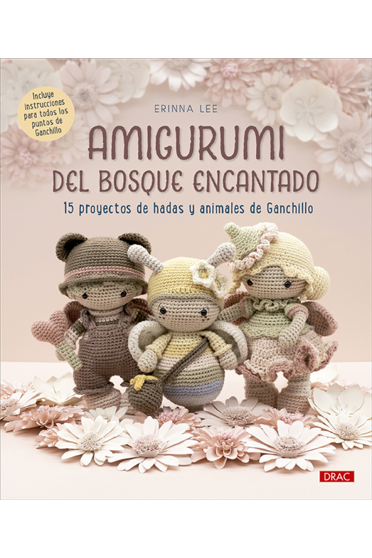 Amigurumi del bosque encantado. 15 proyectos de hadas y animales de ganchillo