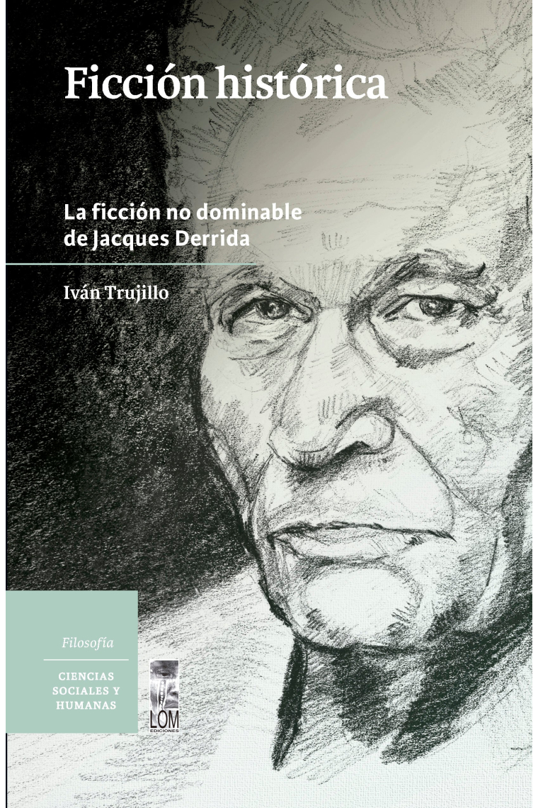 Ficción histórica: la ficción no dominable de Jacques Derrida