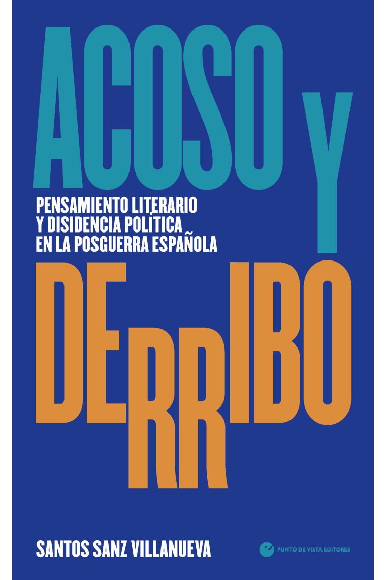 Acoso y derribo: pensamiento literario y disidencia política en la posguerra española