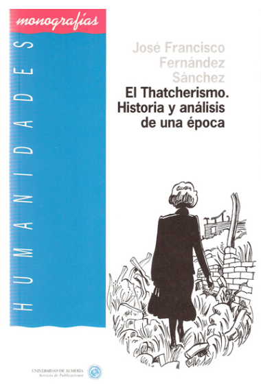 El thacherismo. Historia y análisis de una época