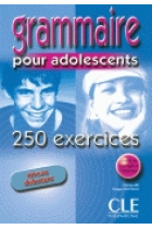 Grammaire pour adolescents: 250 exercices. Niveau débutant (avec corrigés)