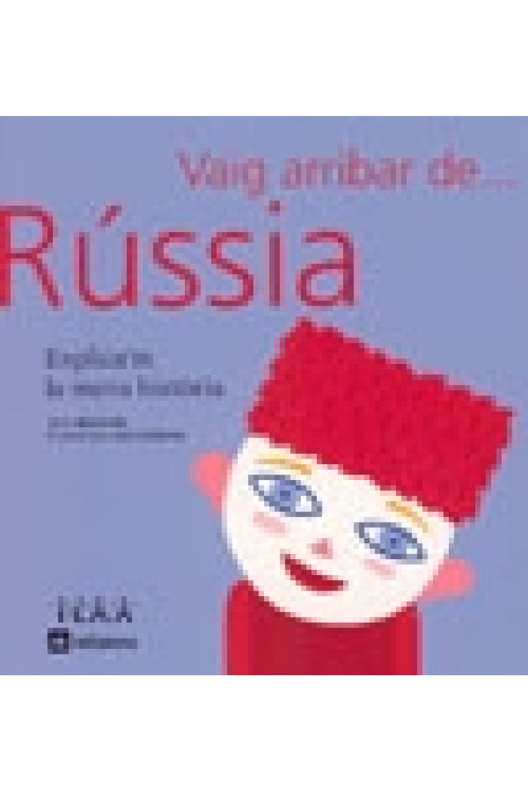 Vaig arribar de Rússia. Explica'm la meva història