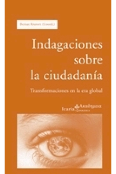 Indagaciones sobre la ciudadanía. Transformacionesen la era global