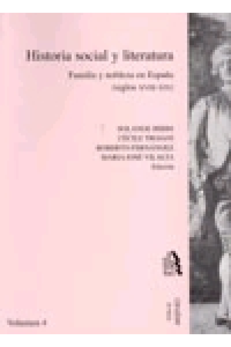 Historia social y literatura.Vol.4: Familia y nobleza en España (siglos XVIII-XIX)