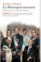 La Monarquía necesaria. Pasado, presente y futuro de la Corona en España