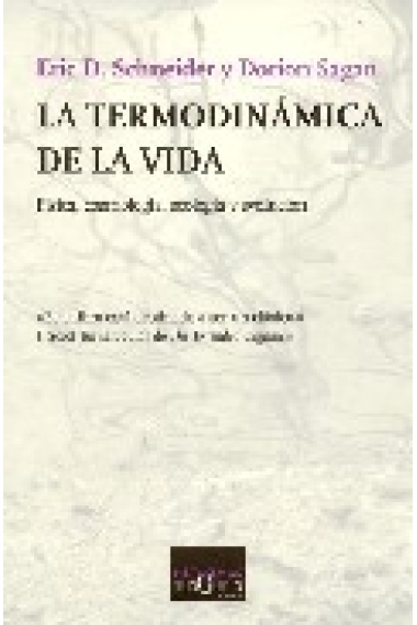 La termodinámica de la vida. Física, cosmología , ecología y evolución