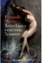 Todo el amor y casi toda la muerte (Premio Primavera de Novela 2010)