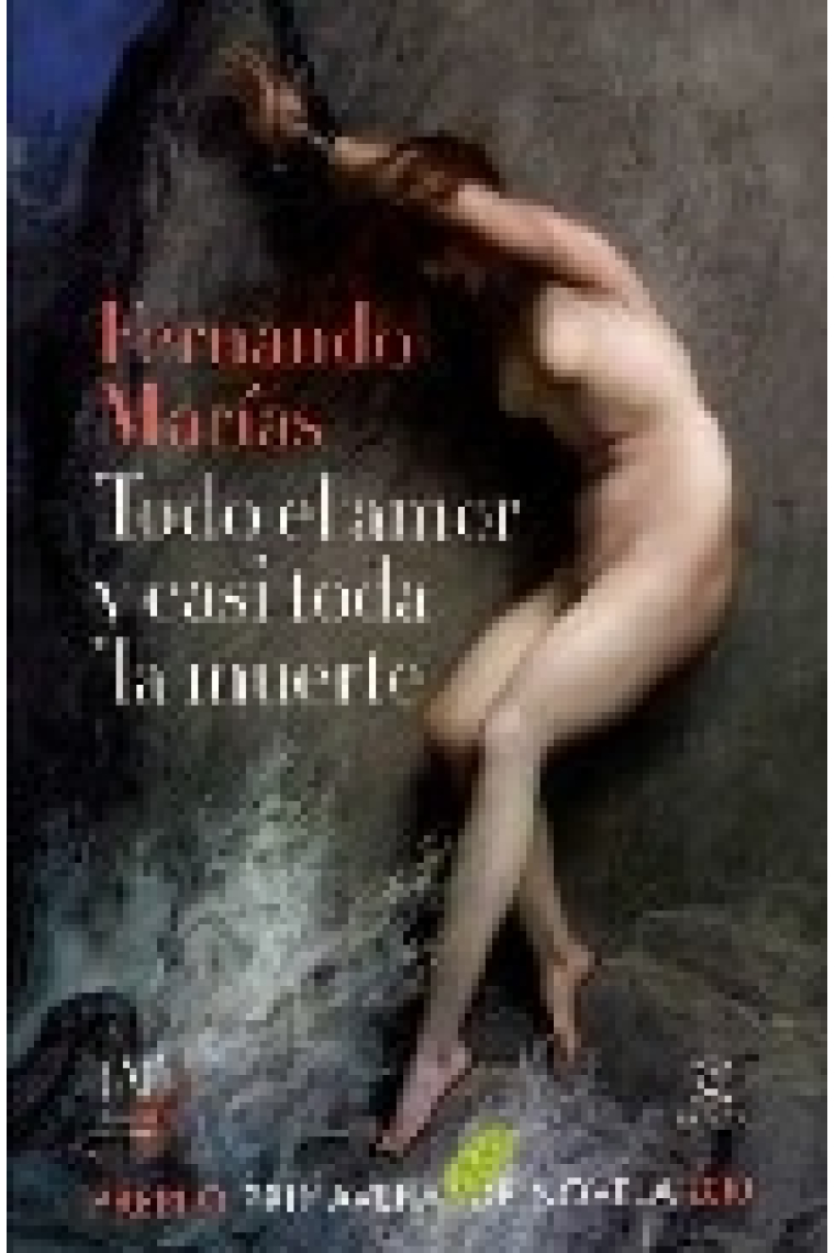 Todo el amor y casi toda la muerte (Premio Primavera de Novela 2010)