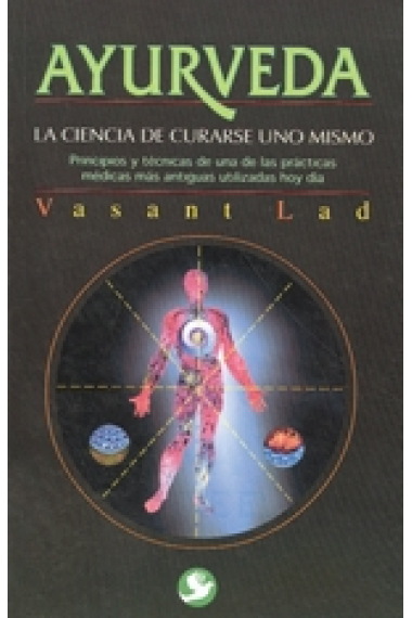 Ayurveda. La ciencia para curarse uno mismo