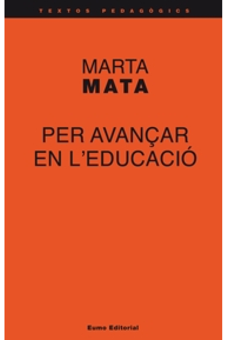 Per avançar en educació (Marta Mata. Estudi introductori de Núria Simó i Joan Soler)