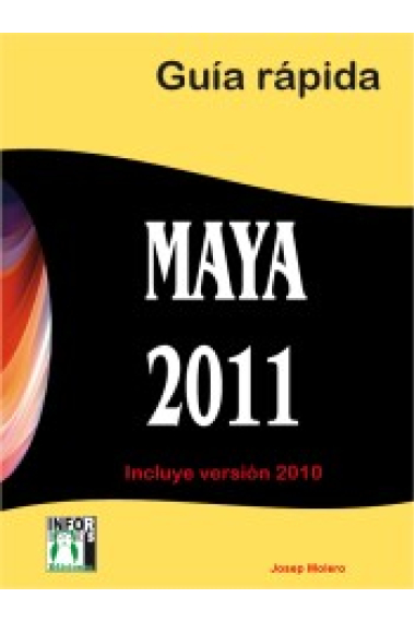 Maya 2011. Guía rápida