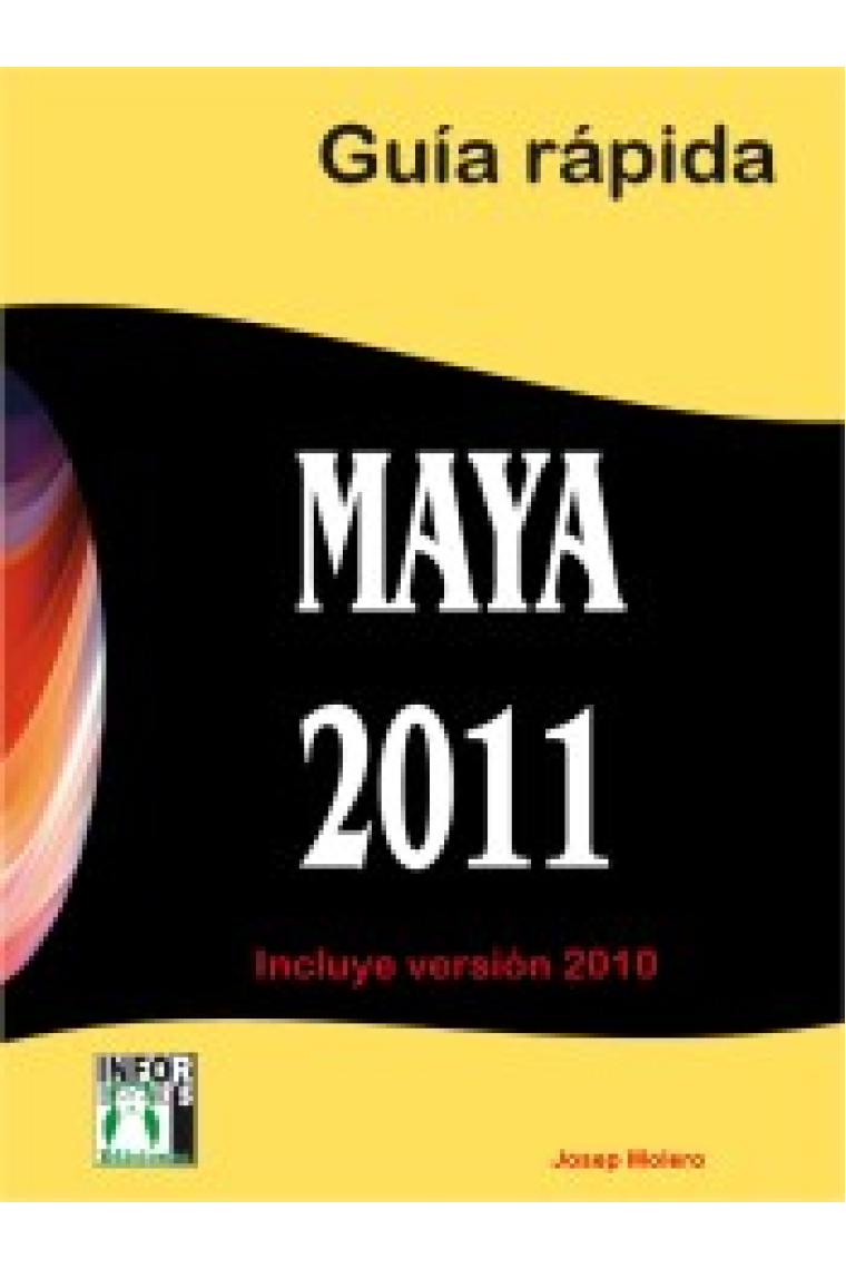 Maya 2011. Guía rápida