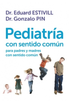 Pediatría con sentido común para padres y madres con sentido común