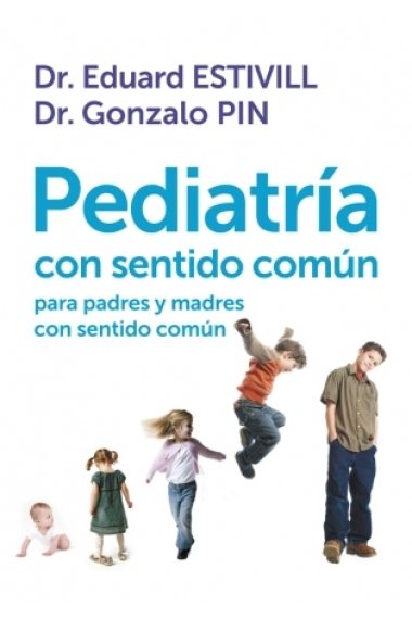 Pediatría con sentido común para padres y madres con sentido común