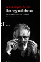 Il coraggio di dire no. Conversazioni e interviste 1963-2007