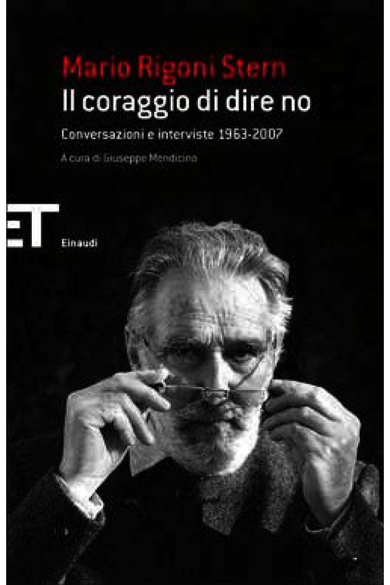 Il coraggio di dire no. Conversazioni e interviste 1963-2007