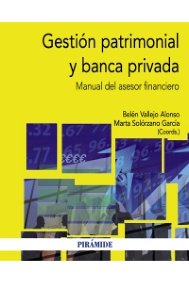 Gestion patrimonial y banca privada. Manual del asesor financiero