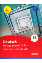 Deutsch Übungsgrammatik für die Oberstufe aktuell Buch mit Online-Tests und Lösungsschlüssel online, Niveau B2-C2