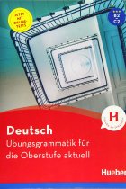 Deutsch Übungsgrammatik für die Oberstufe aktuell Buch mit Online-Tests und Lösungsschlüssel online, Niveau B2-C2