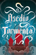 Asedio y Tormenta (continuación de Sombra y Hueso)