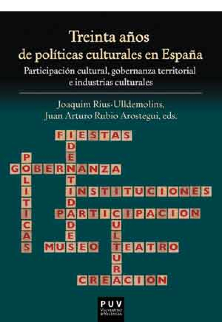 Treinta años de políticas culturales en España. Participación cultural, gobernanza territorial e industrias culturales