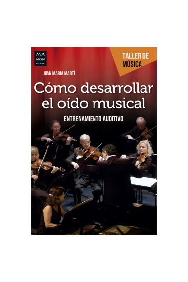 Cómo desarrollar el oído musical. Entrenamiento auditivo