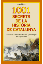 1001 secrets de la Història de Catalunya. Anècdotes i curiositats dels fets i personatges més significatius