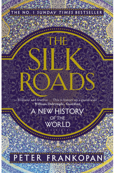 The Silk Roads: A New History of the World