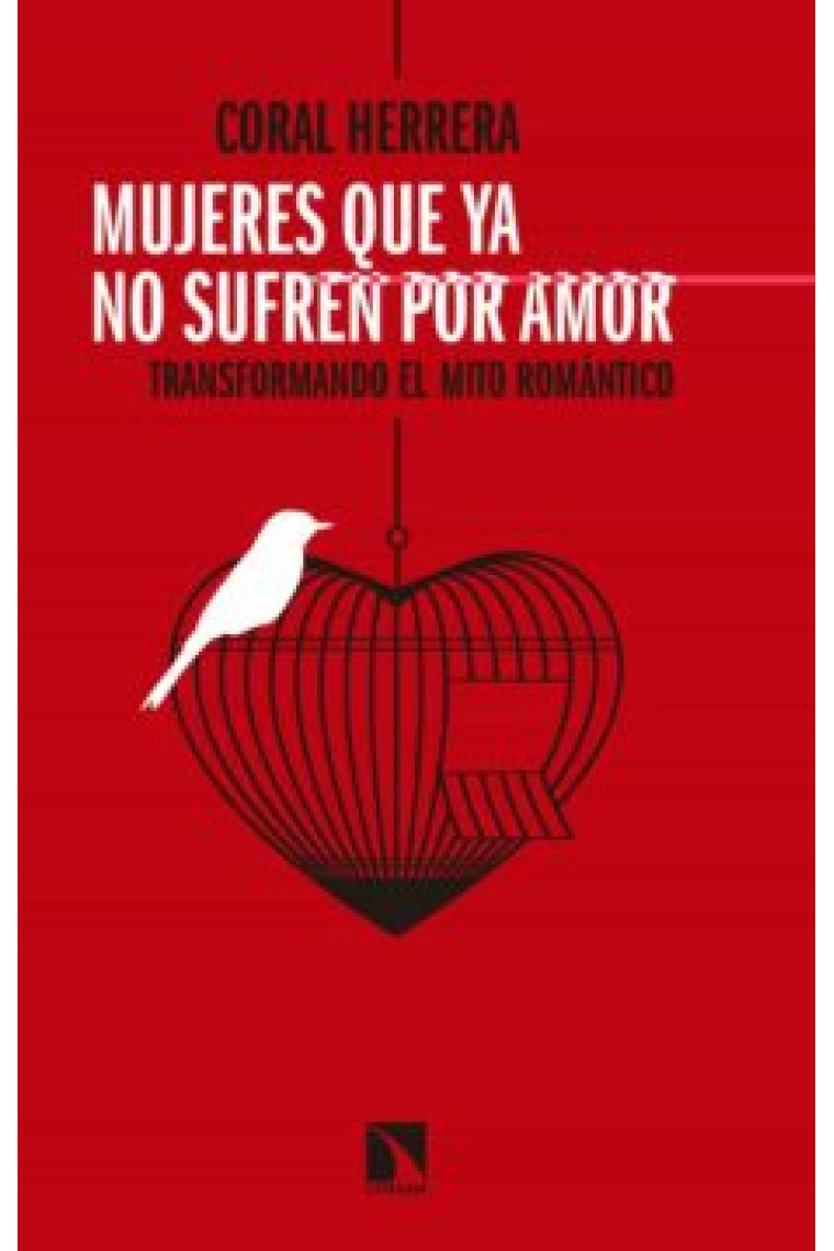 Mujeres que ya no sufren por amor. Transformando el mito romántico