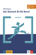 Mit Erfolg zu telc Deutsch B1-B2 Beruf Kompakt