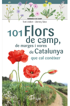 101 flors de camp, de marges i vores de Catalunya. Que cal conèixer (Miniguia de camp)