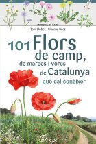 101 flors de camp, de marges i vores de Catalunya. Que cal conèixer (Miniguia de camp)