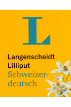 Langenscheidt Lilliput Schweizerdeutsch - im Mini-Format: Schweizerdeutsch-Hochdeutsch/Hochdeutsch-Schweizerdeutsch