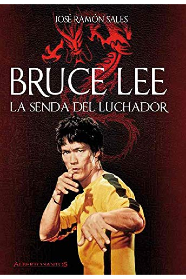 Bruce Lee. La senda del luchador