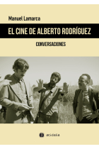 El cine de Alberto Rodríguez. Conversaciones