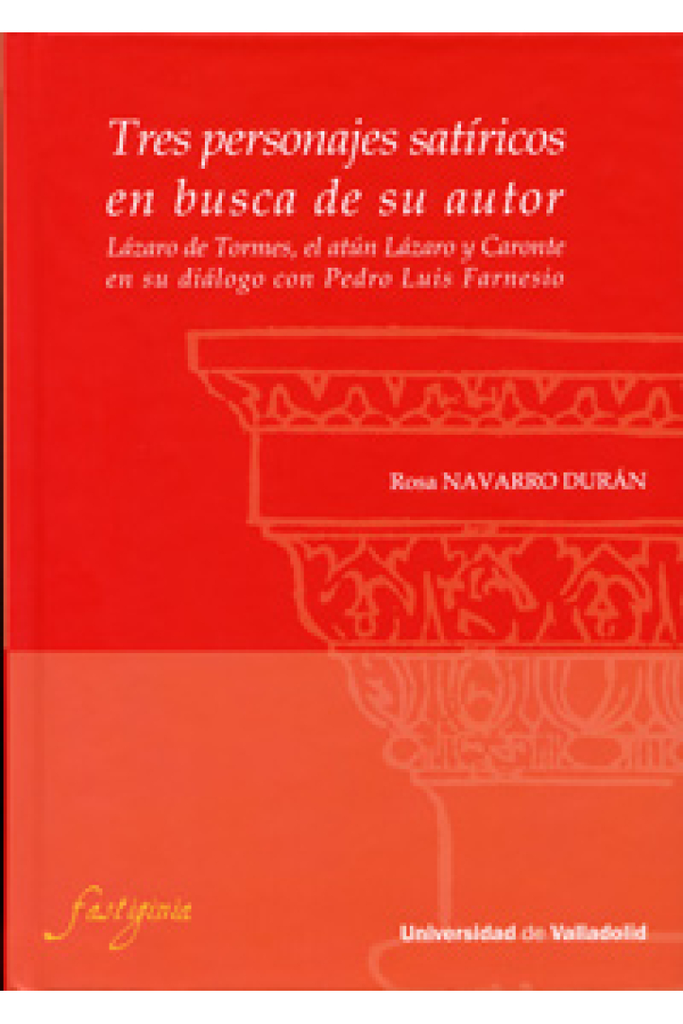 Tres personajes satíricos en busca de su autor: Lázaro de Tormes, el atún Lázaro y Caronte en su diálogo con Pedro Luis Farnesio