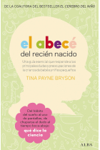 El abecé del recién nacido. Una guía esencial que responde a las principales dudas y preocupaciones de la crianza de bebés y niños pequeños