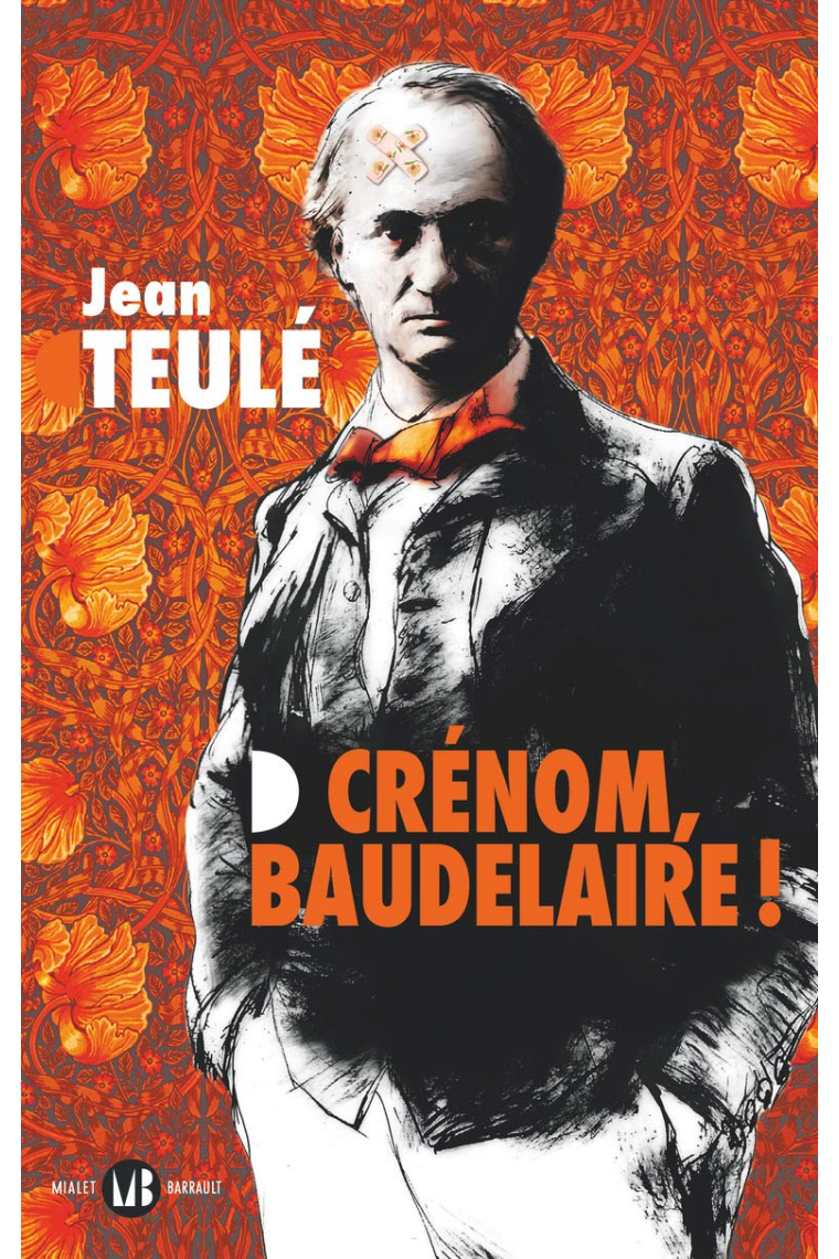 Crénom, Baudelaire!