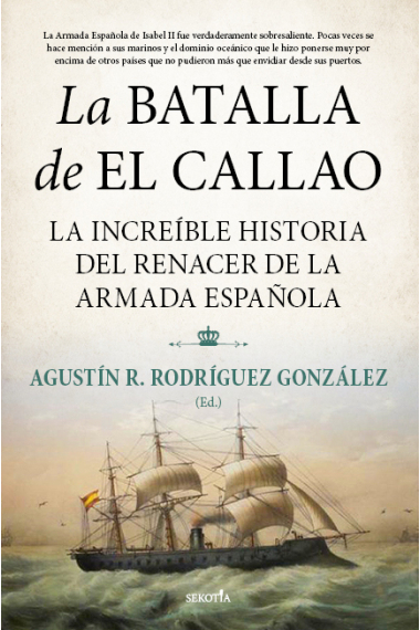 La batalla de El Callao. La increíble historia del renacer de la Armada Española