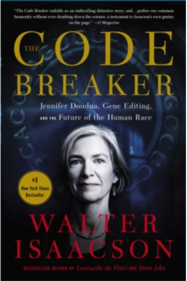 The Code Breaker: Jennifer Doudna, Gene Editing, and the Future of the Human Race