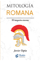 Mitología Romana: el imperio eterno