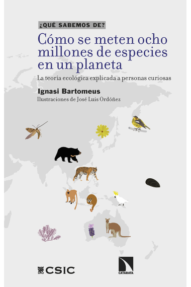 Cómo se meten ocho millones de especies en un planeta. La teoría ecológica explicada a personas curiosas