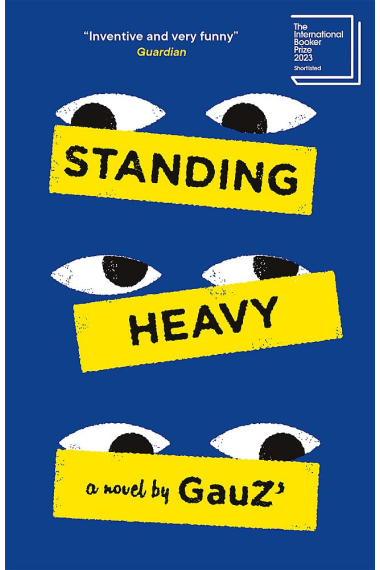 Standing Heavy: Shortlisted for the International Booker Prize 2023