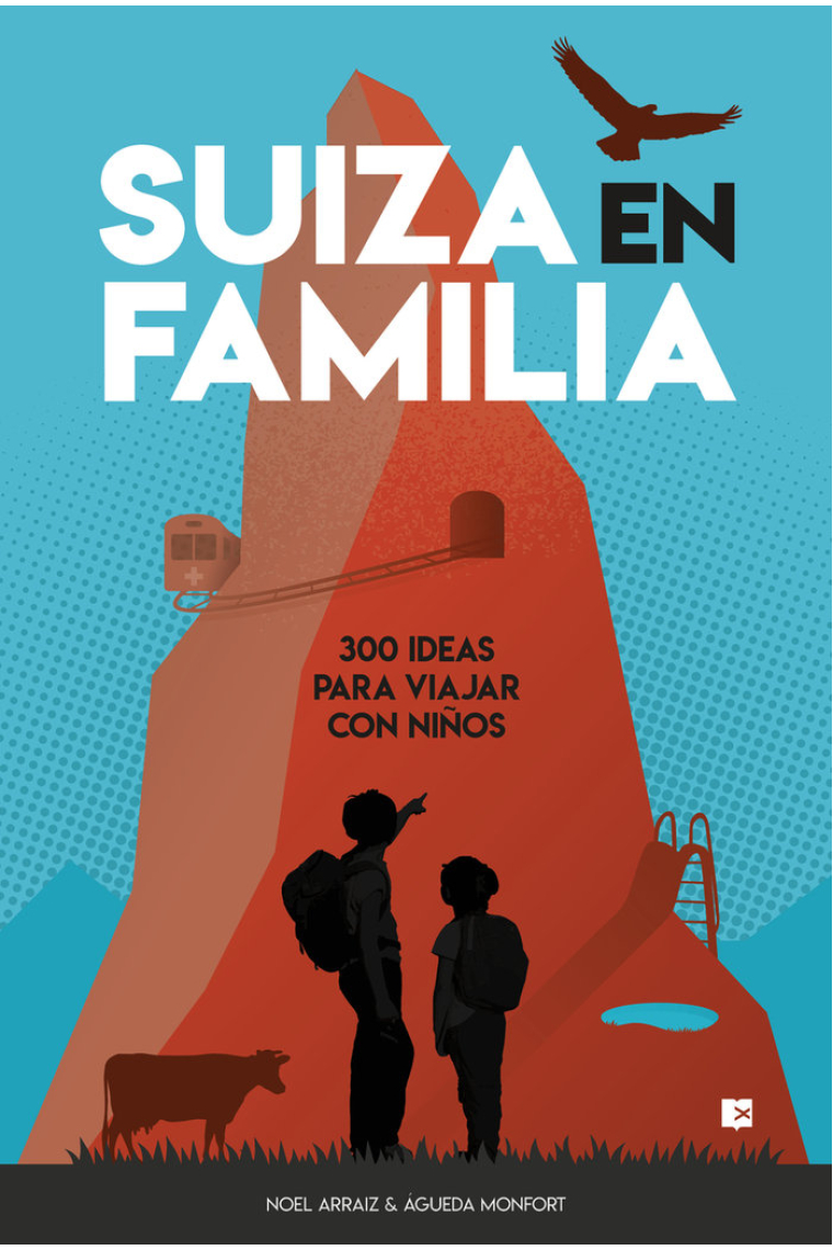 Suiza en familia: 300 ideas para viajar con niños